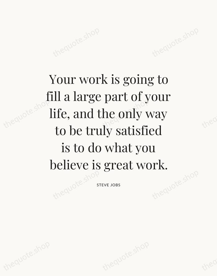 Your work is going to fill a large part of your life… — Steve Jobs — Statement Serif
