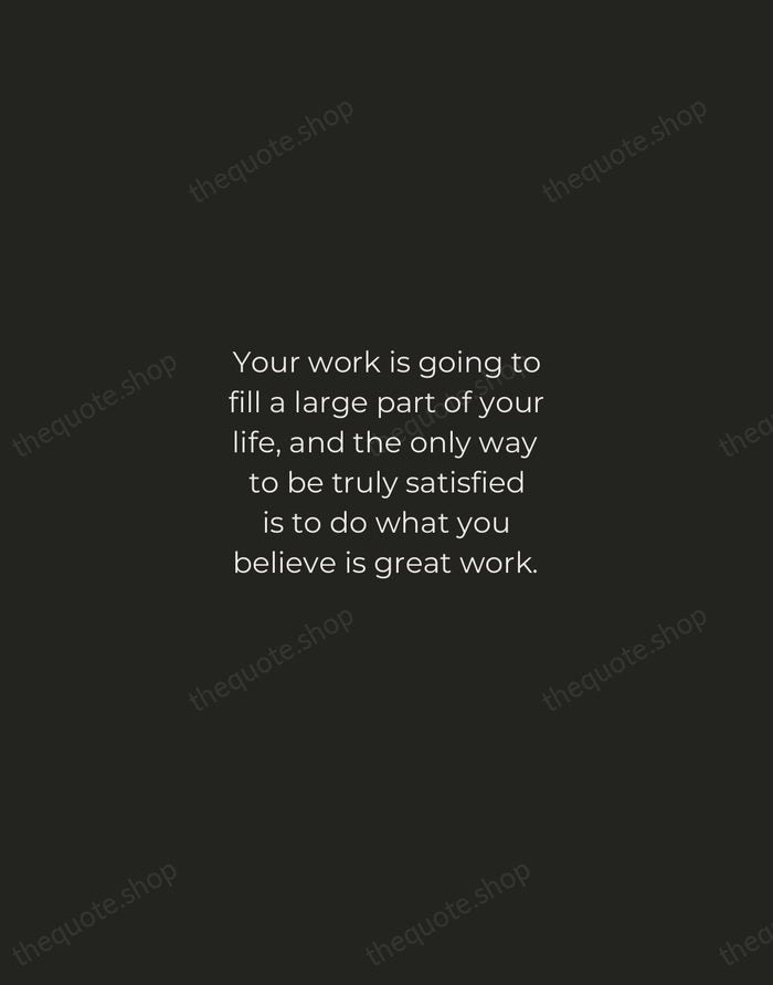 Your work is going to fill a large part of your life… — Steve Jobs — Tracked Caps Unsigned