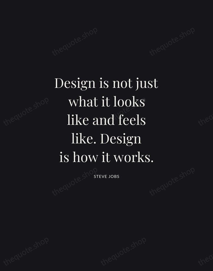 Design is not just what it looks like and feels like. Design… — Steve Jobs | Printable Wall Art — Midnight Serif