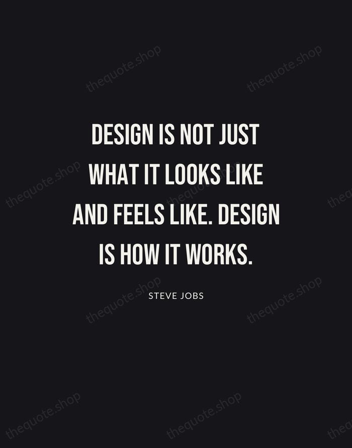 Design is not just what it looks like and feels like. Design… — Steve Jobs | Printable Wall Art — Poster Condensed