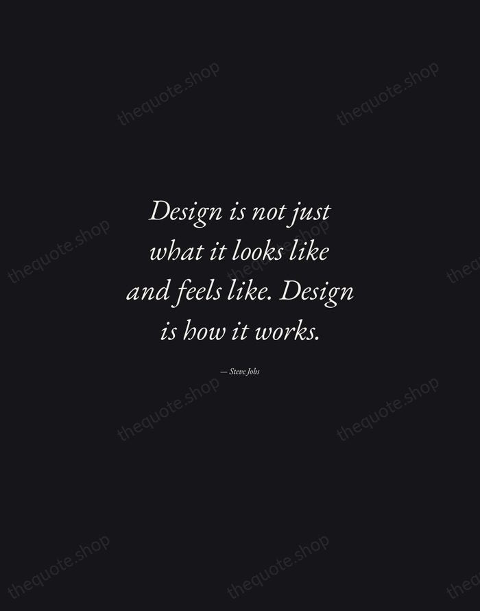 Design is not just what it looks like and feels like. Design… — Steve Jobs — Manuscript Italic