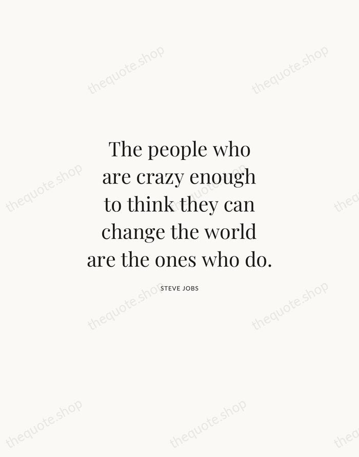 The people who are crazy enough to think they can change the… — Steve Jobs | Printable Wall Art — Atelier Serif