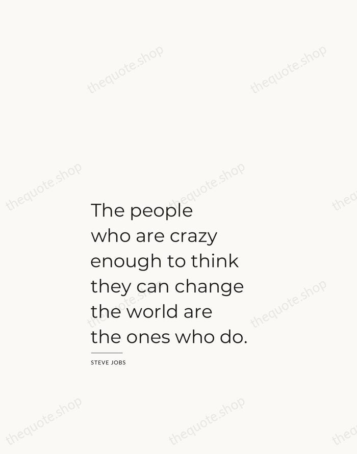 The people who are crazy enough to think they can change the… — Steve Jobs — Studio Left