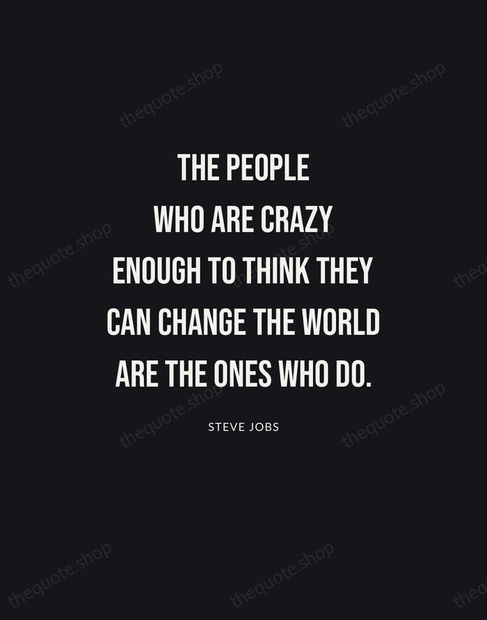 The people who are crazy enough to think they can change the… — Steve Jobs | Printable Wall Art — Poster Condensed