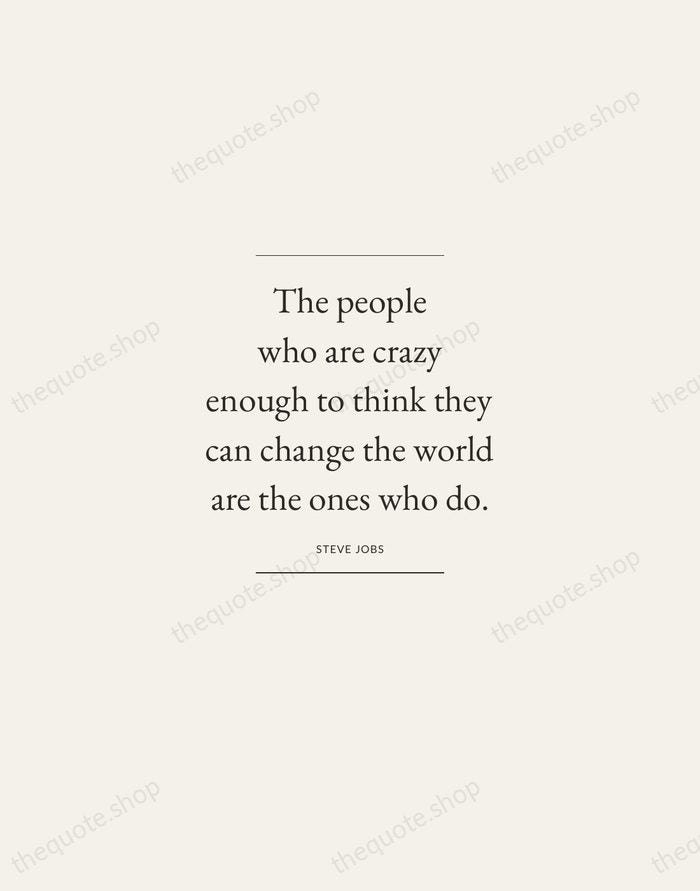 The people who are crazy enough to think they can change the… — Steve Jobs — Gallery Frame