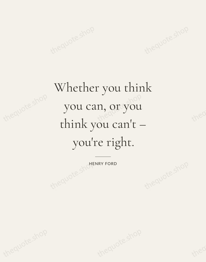 Whether you think you can, or you think you can't – you're… — Henry Ford — Gallery Rule