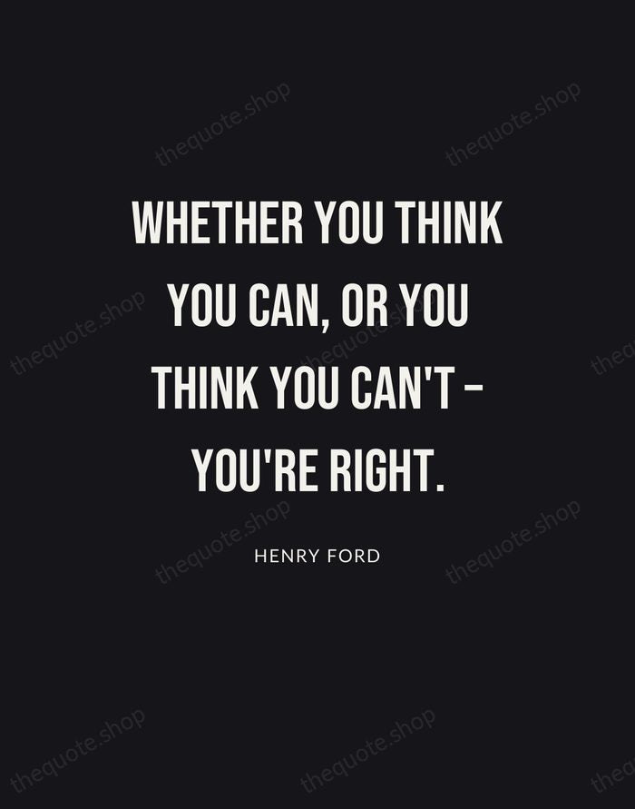Whether you think you can, or you think you can't – you're… — Henry Ford | Printable Wall Art — Poster Condensed