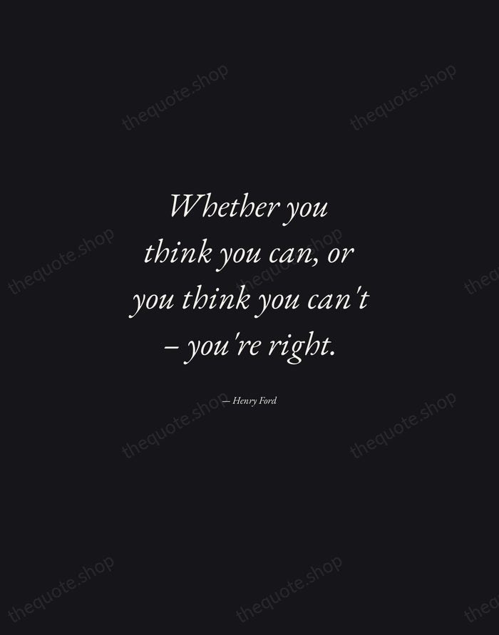 Whether you think you can, or you think you can't – you're… — Henry Ford — Manuscript Italic