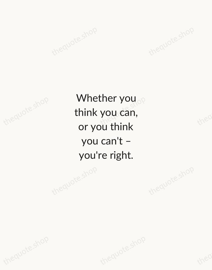 Whether you think you can, or you think you can't – you're… — Henry Ford — Minimal Unsigned