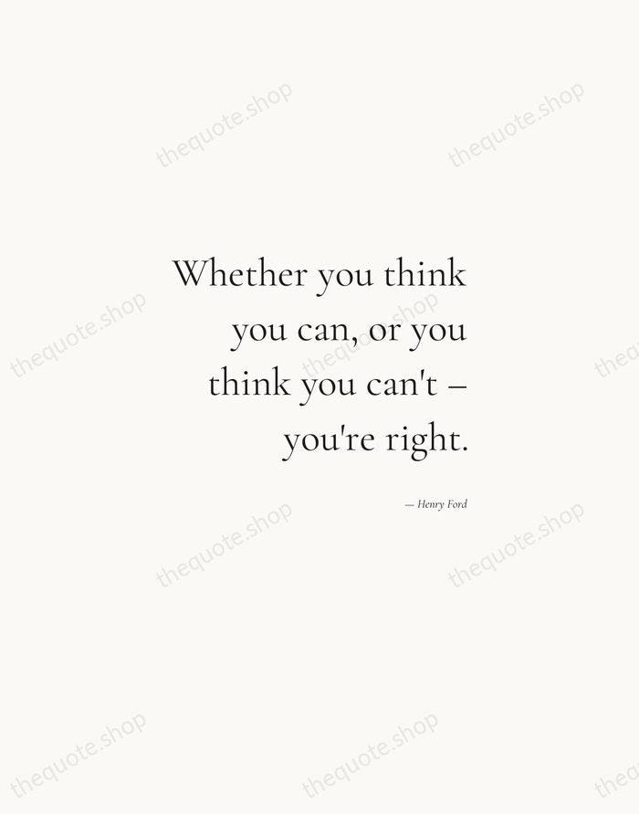 Whether you think you can, or you think you can't – you're… — Henry Ford — Soft Serif Right