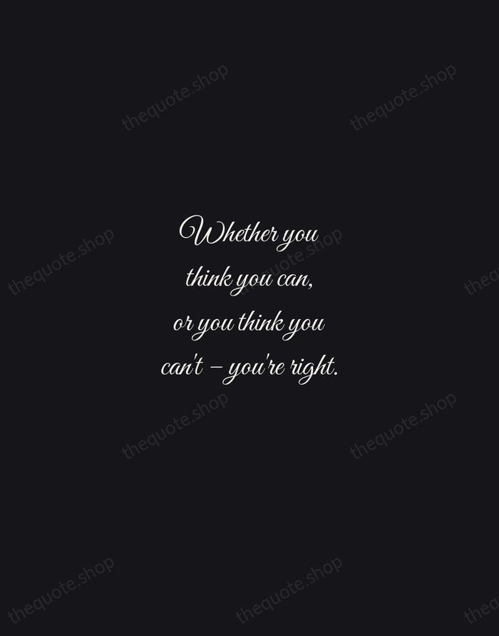 Whether you think you can, or you think you can't – you're… — Henry Ford — Night Script