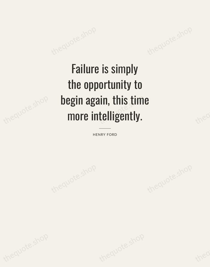 Failure is simply the opportunity to begin again, this time more intelligently. — Henry Ford — Letterpress Caps