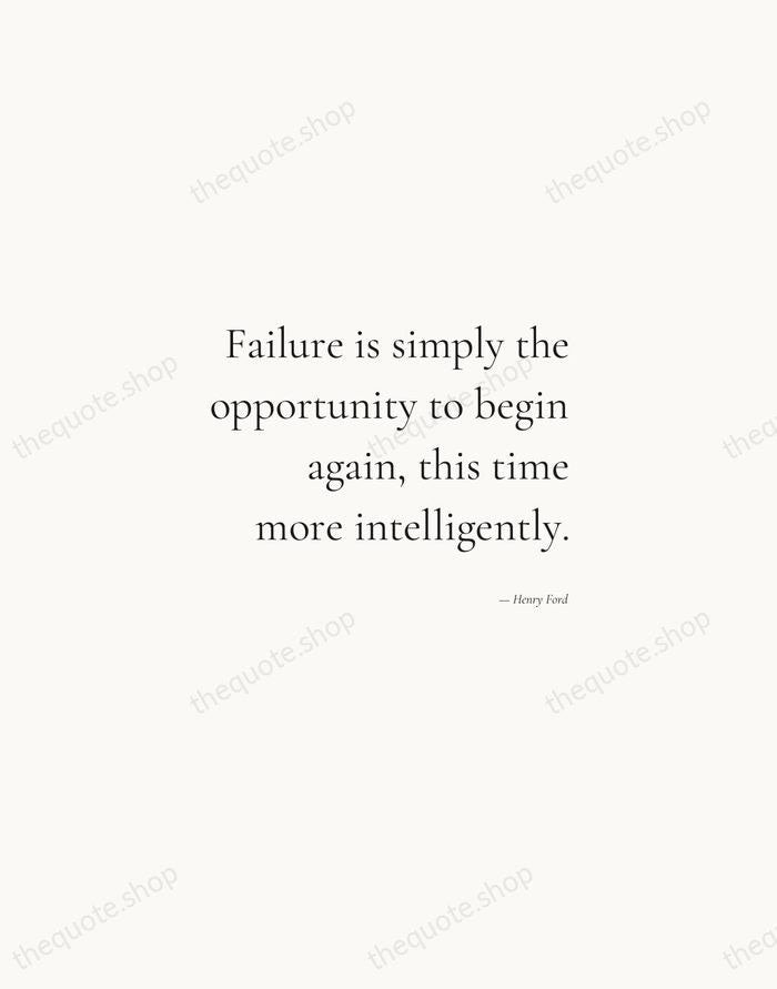 Failure is simply the opportunity to begin again, this time more intelligently. — Henry Ford — Soft Serif Right