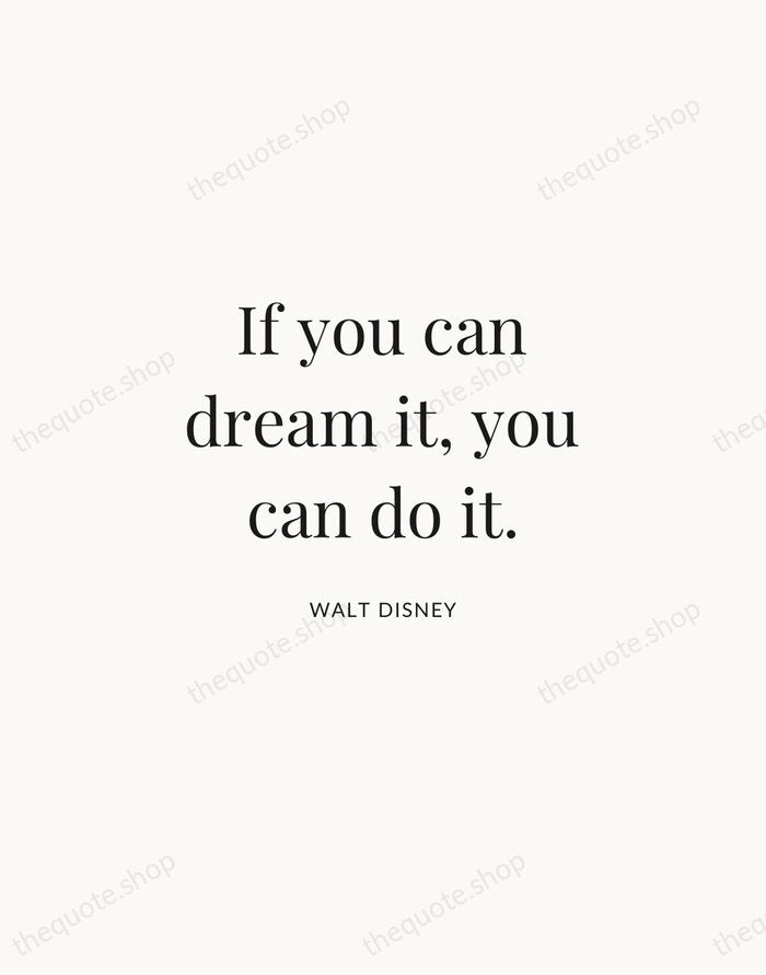 If you can dream it, you can do it. — Walt Disney | Printable Wall Art — Atelier Serif
