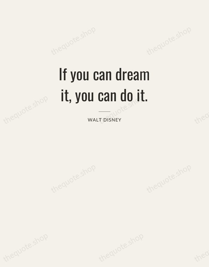 If you can dream it, you can do it. — Walt Disney — Letterpress Caps