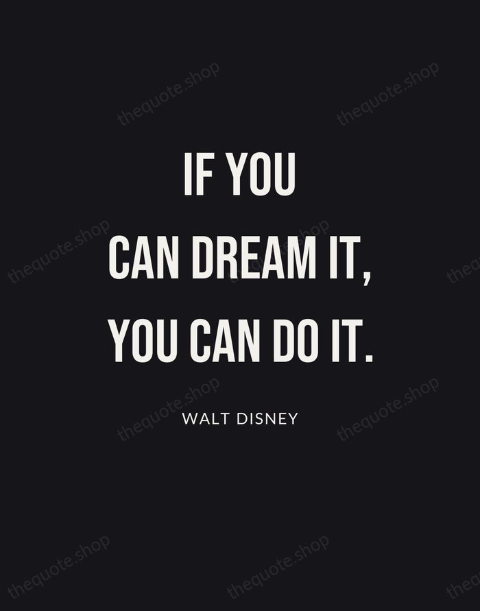 If you can dream it, you can do it. — Walt Disney | Printable Wall Art — Poster Condensed