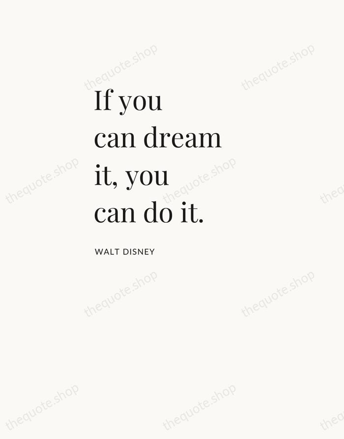 If you can dream it, you can do it. — Walt Disney — Asymmetric Left
