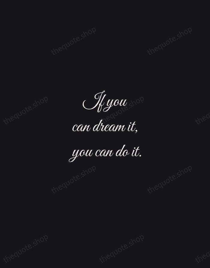 If you can dream it, you can do it. — Walt Disney — Night Script