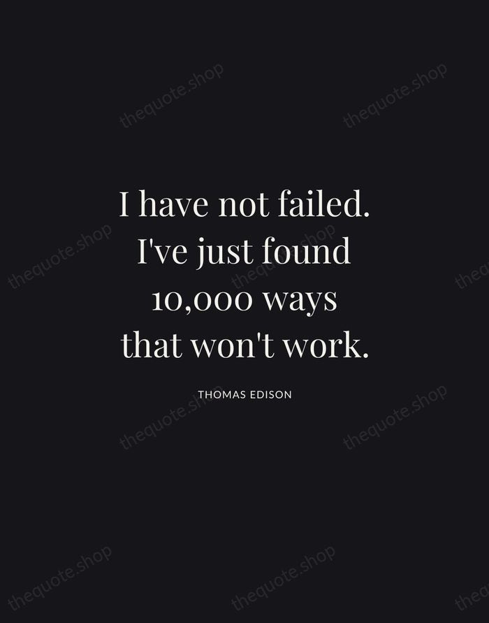 I have not failed. I've just found 10,000 ways that won't work. — Thomas Edison | Printable Wall Art — Midnight Serif