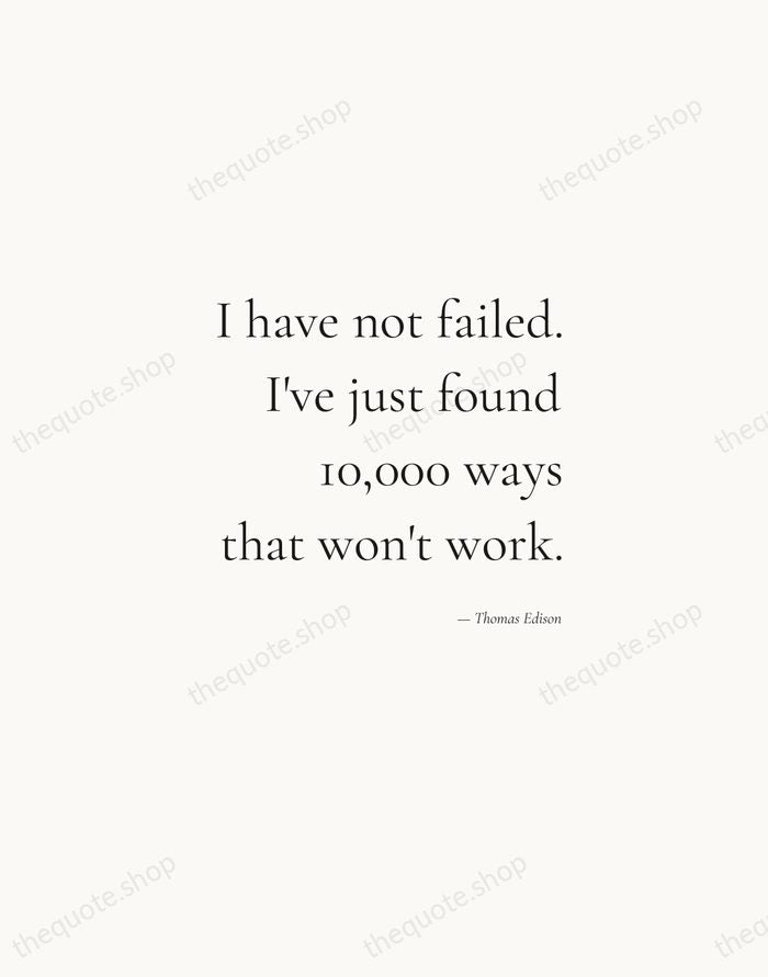 I have not failed. I've just found 10,000 ways that won't work. — Thomas Edison — Soft Serif Right
