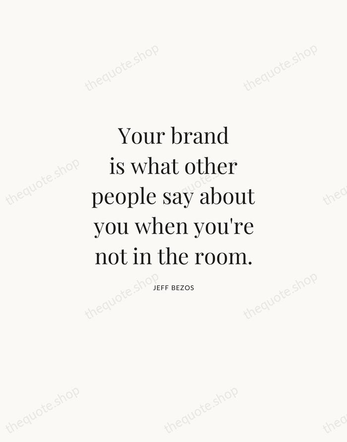 Your brand is what other people say about you when you're not… — Jeff Bezos | Printable Wall Art — Atelier Serif