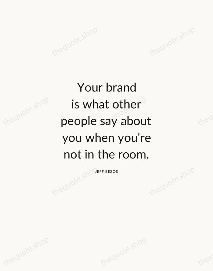 Your brand is what other people say about you when you're not… — Jeff Bezos — Modern Sans Calm