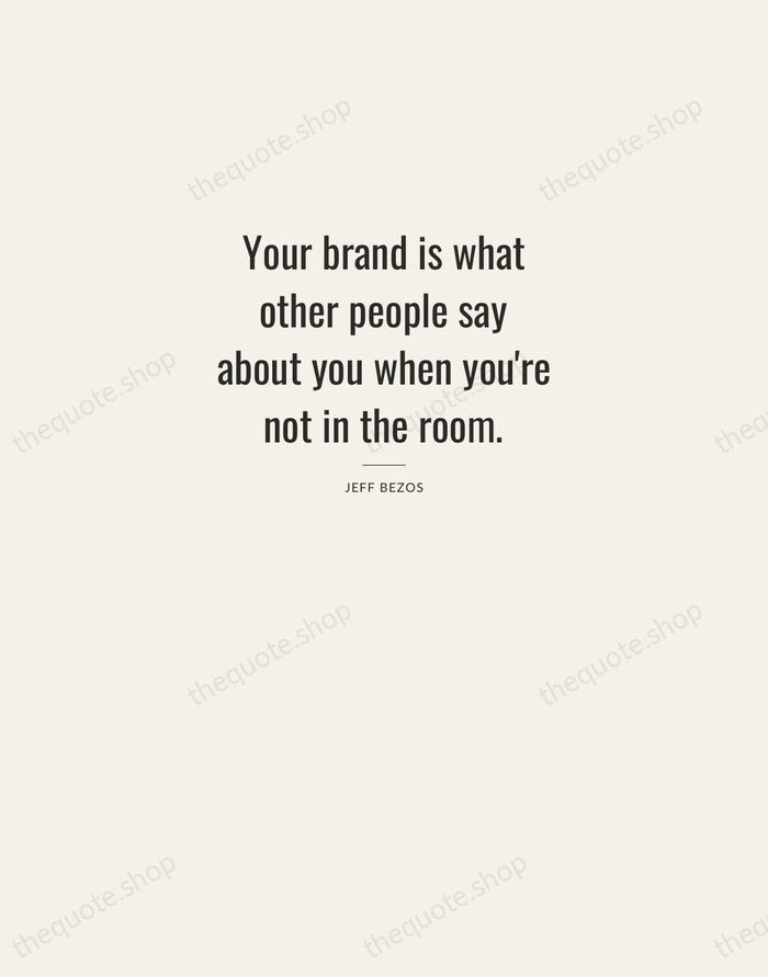 Your brand is what other people say about you when you're not… — Jeff Bezos — Letterpress Caps
