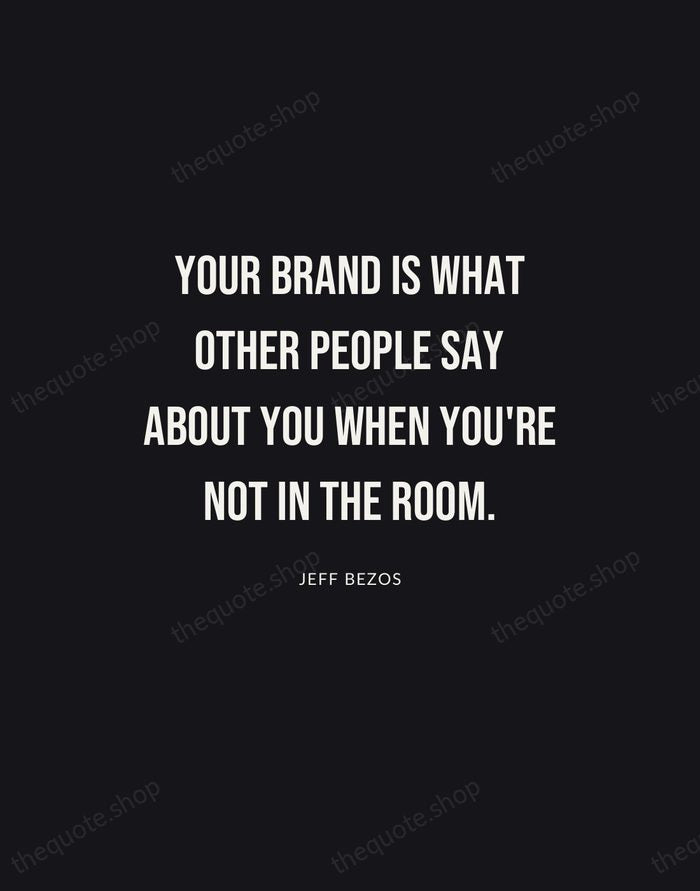 Your brand is what other people say about you when you're not… — Jeff Bezos | Printable Wall Art — Poster Condensed