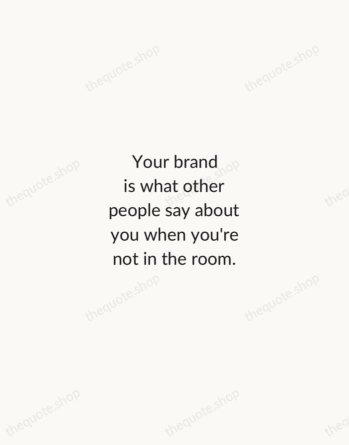 Your brand is what other people say about you when you're not… — Jeff Bezos — Minimal Unsigned