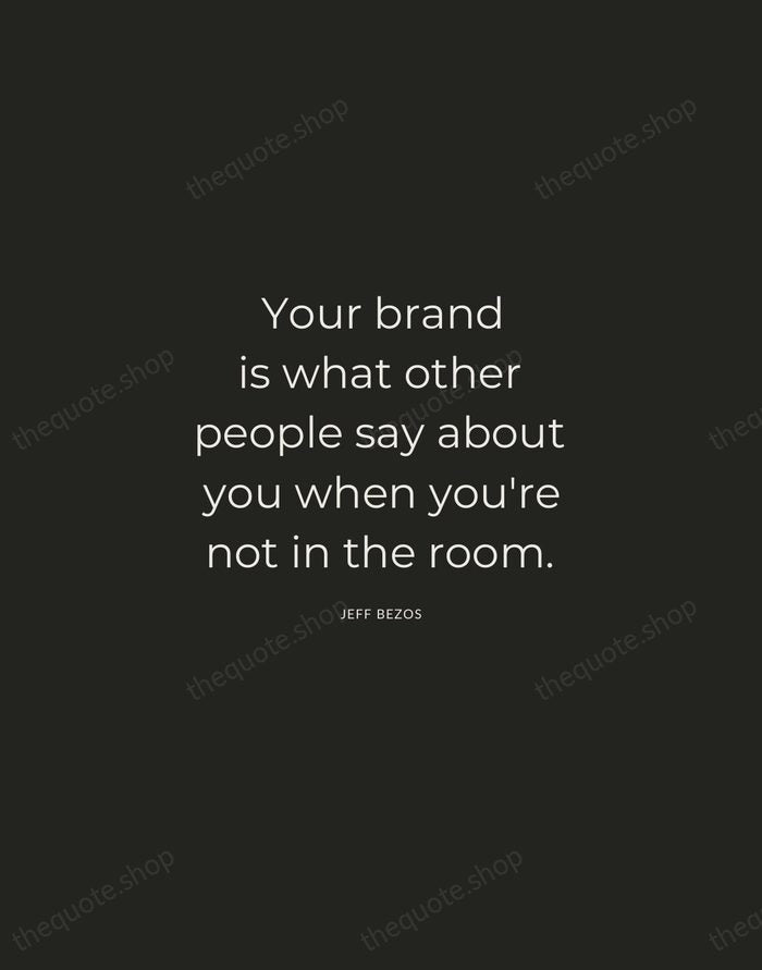 Your brand is what other people say about you when you're not… — Jeff Bezos — Charcoal Sans