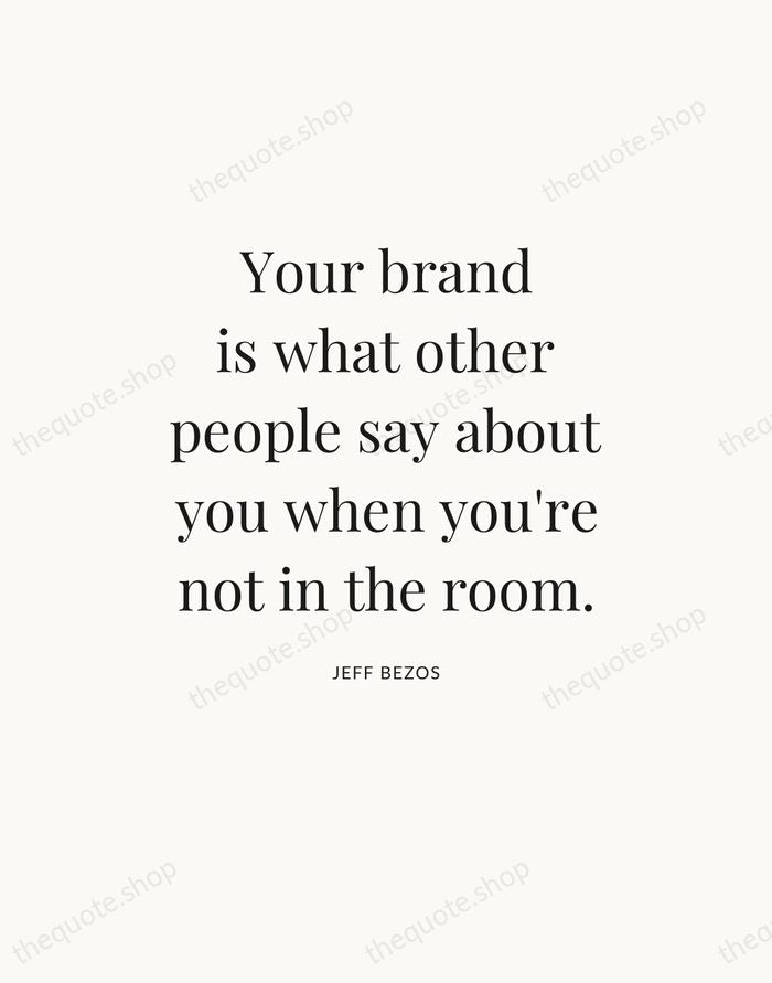 Your brand is what other people say about you when you're not… — Jeff Bezos — Statement Serif