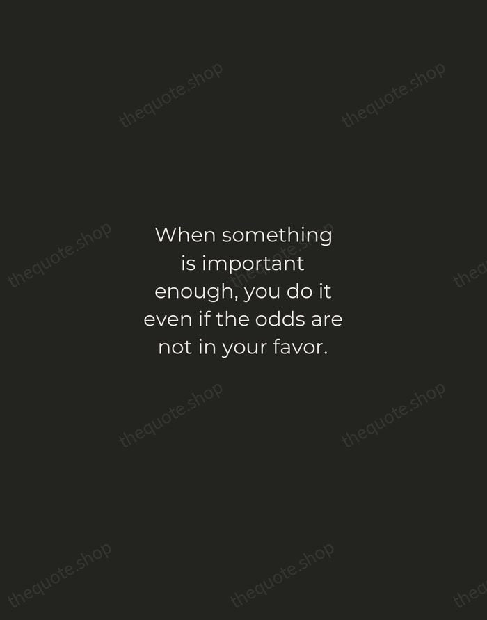 When something is important enough, you do it even if the odds… — Elon Musk — Tracked Caps Unsigned