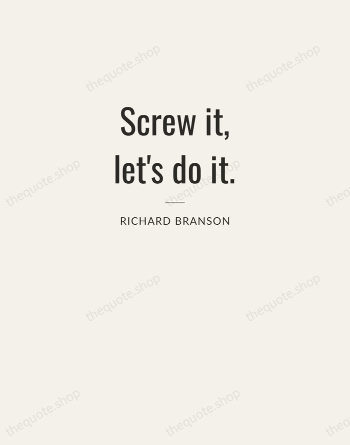 Screw it, let's do it. — Richard Branson — Letterpress Caps