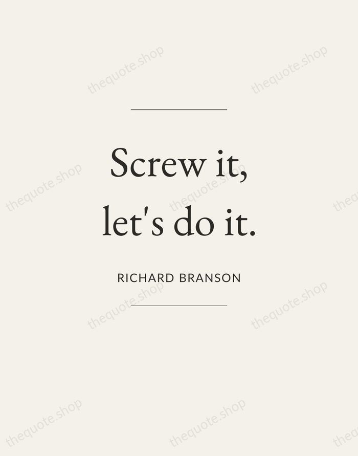 Screw it, let's do it. — Richard Branson — Gallery Frame