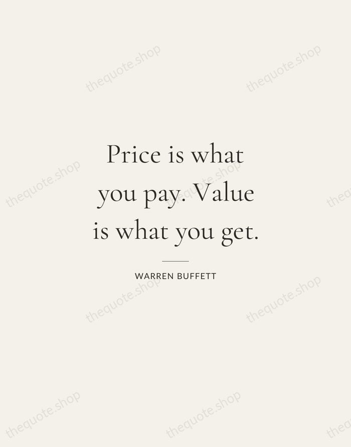 Price is what you pay. Value is what you get. — Warren Buffett — Gallery Rule