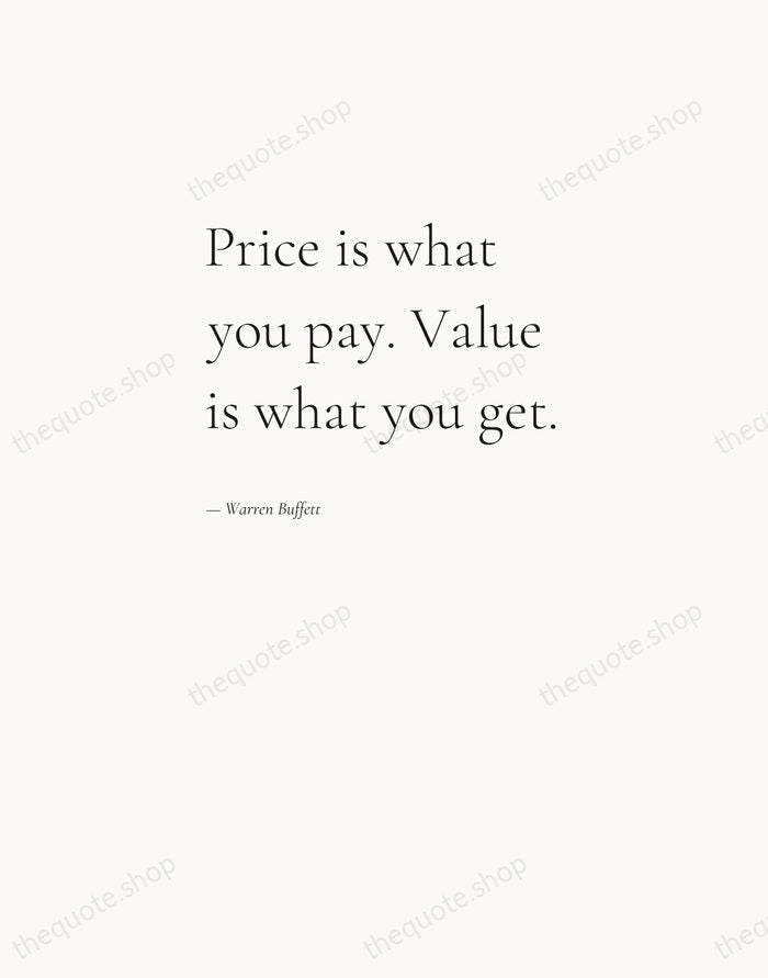 Price is what you pay. Value is what you get. — Warren Buffett — Editorial Left Serif