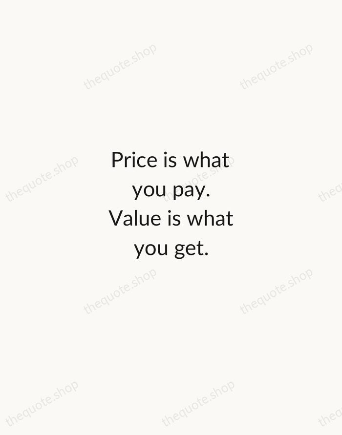 Price is what you pay. Value is what you get. — Warren Buffett — Minimal Unsigned