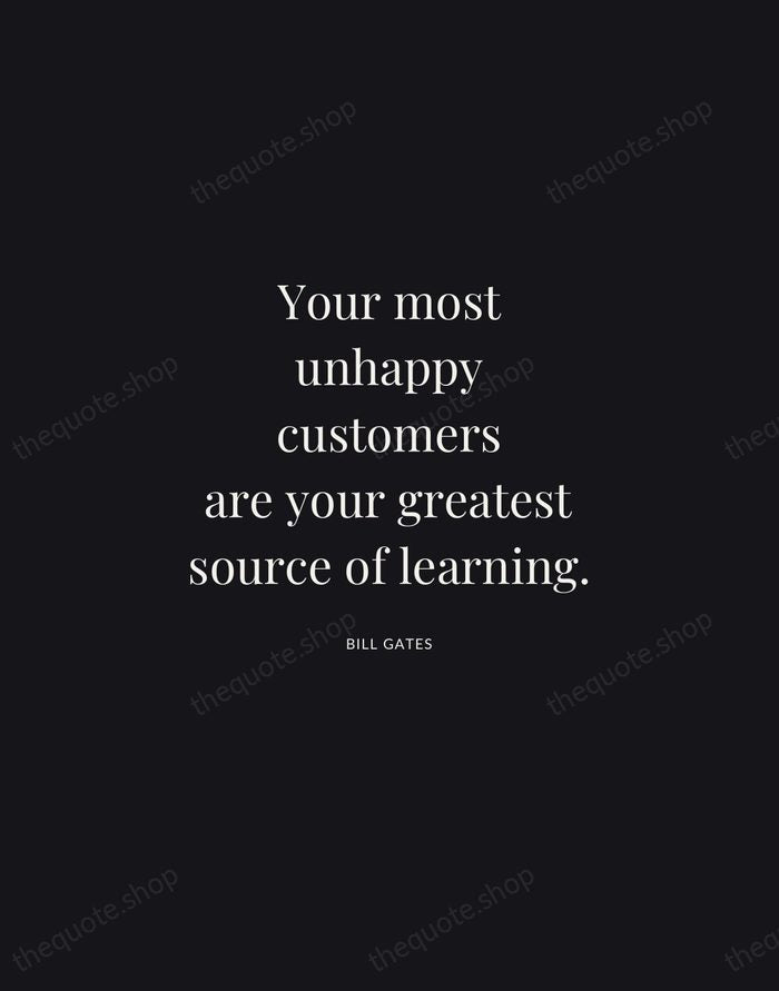 Your most unhappy customers are your greatest source of learning. — Bill Gates | Printable Wall Art — Midnight Serif
