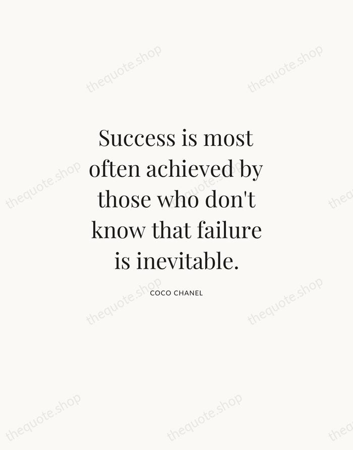Success is most often achieved by those who don't know that failure… — Coco Chanel | Printable Wall Art — Atelier Serif
