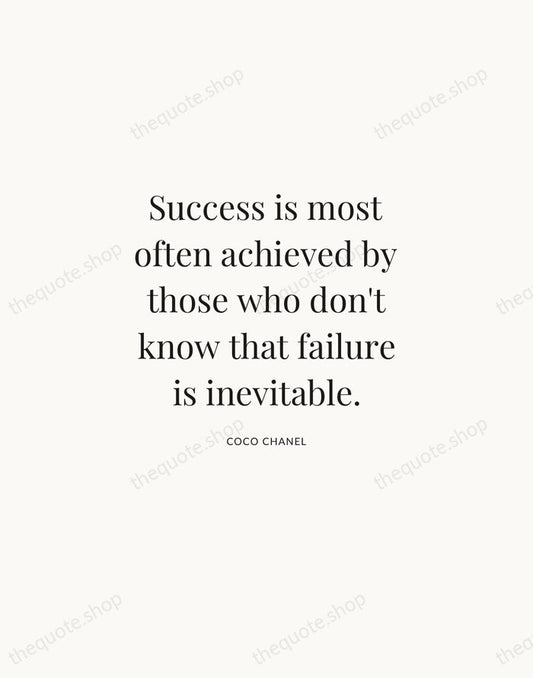Success is most often achieved by those who don't know that failure… — Coco Chanel | Printable Wall Art — Atelier Serif