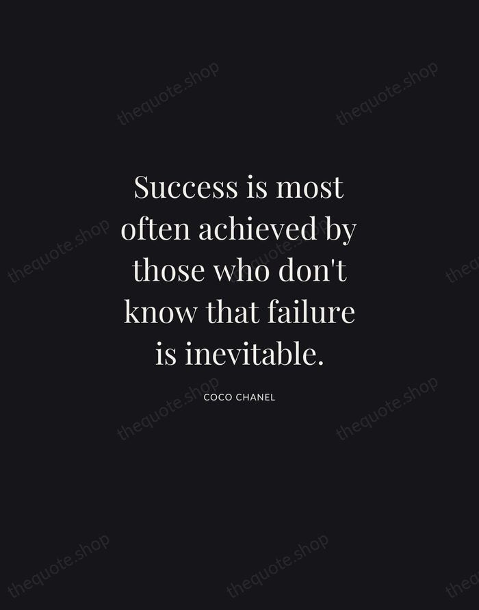 Success is most often achieved by those who don't know that failure… — Coco Chanel | Printable Wall Art — Midnight Serif