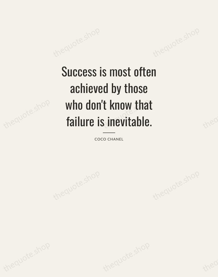 Success is most often achieved by those who don't know that failure… — Coco Chanel — Letterpress Caps