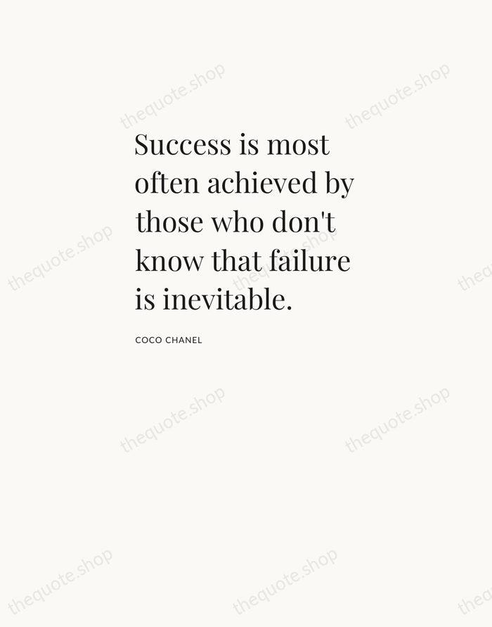 Success is most often achieved by those who don't know that failure… — Coco Chanel — Asymmetric Left