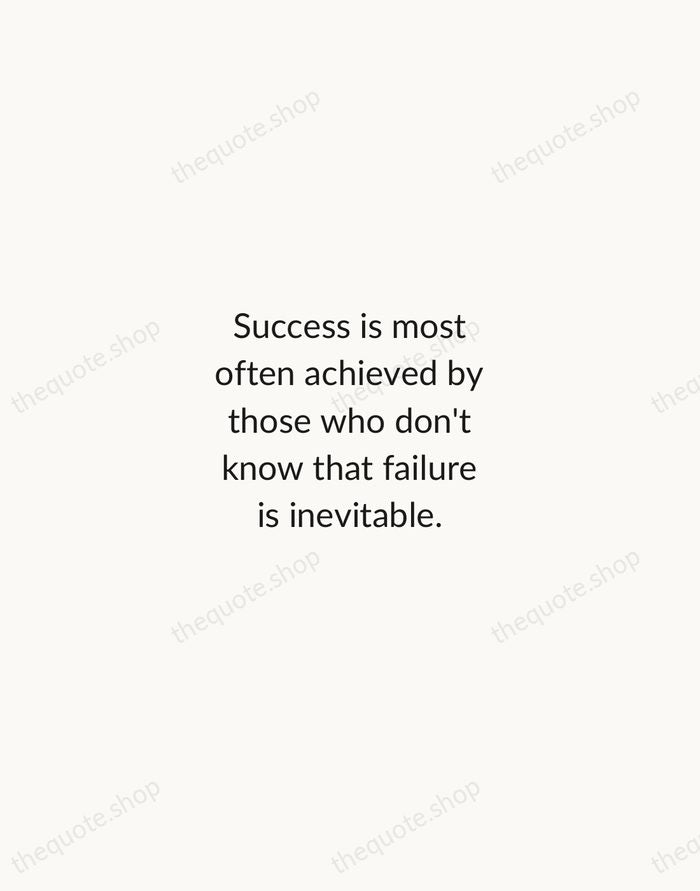 Success is most often achieved by those who don't know that failure… — Coco Chanel — Minimal Unsigned