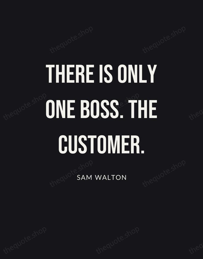There is only one boss. The customer. — Sam Walton | Printable Wall Art — Poster Condensed