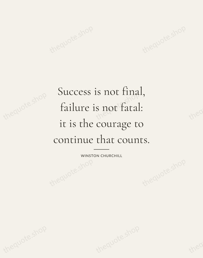 Success is not final, failure is not fatal: it is the courage… — Winston Churchill — Gallery Rule