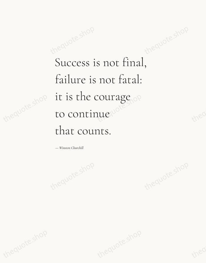 Success is not final, failure is not fatal: it is the courage… — Winston Churchill — Editorial Left Serif