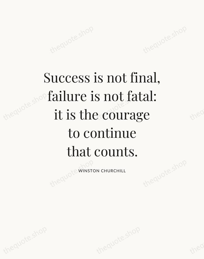Success is not final, failure is not fatal: it is the courage… — Winston Churchill — Statement Serif