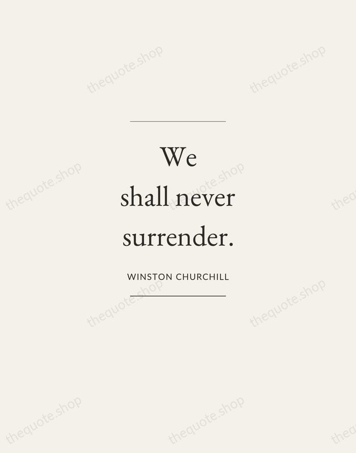 We shall never surrender. — Winston Churchill — Gallery Frame