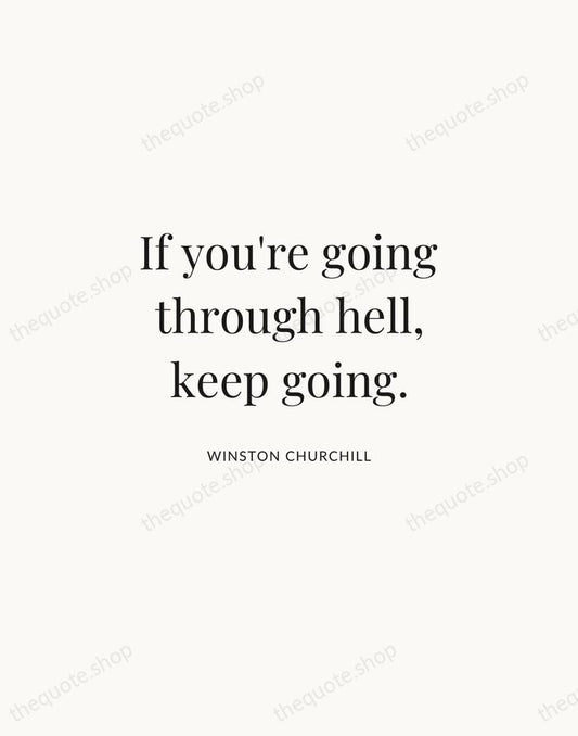 If you're going through hell, keep going. — Winston Churchill | Printable Wall Art — Atelier Serif